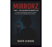 MirrorZ: Tome 1 - Ceux qui savent ne dorment plus