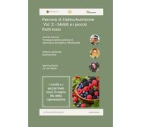 Mirtilli e i piccoli frutti rossi: Percorsi di Elettro-Nutrizione Vol. 2: i Mirtilli e i piccoli frutti rossi