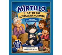 MIRTILLO: Il gatto che addestrava gli umani