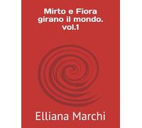 Mirto e Fiora girano il mondo. vol.1