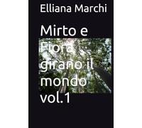 Mirto e Fiora girano il mondo vol.1
