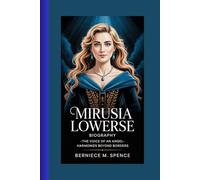 MIRUSIA LOWERSE BIOGRAPHY: The Voice of an Angel-Harmonies Beyond Borders