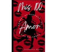 Mis 100 formas de hacerte el amor con palabras