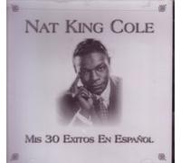 Mis 30 Exitos En Espa??ol by Nat King Cole