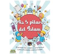 Mis 5 pilares del: Ramadán, Eid y Hajj: Actividades interactivas para aprender sobre los cinco pilares del Islam