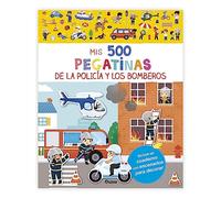 Mis 500 pegatinas de la Policía y los Bomberos (Mis primeras pegatinas - Mis 500 pegatinas)