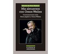 Mis almuerzos con Orson Welles: Conversaciones entre Henry Jaglom y Orson Welles: 108 (Crónicas)