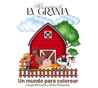 Mis amigos de la Granja: Un mundo para colorear