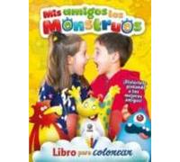 Mis Amigos Los Monstruos (libro Para Colorear)