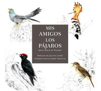 Mis amigos los pájaros (Clásicos de la naturaleza)