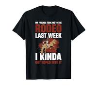Mis Amigos me llevaron al Rodeo la Semana pasada Camiseta