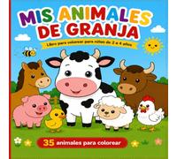 Mis animales de granja: Libro para colorear para niños de 2 a 4 años (Aprendo coloreando)
