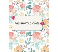 Mis Anotaciones (Cuadernos para tus ideas e imaginación)