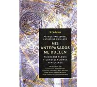 Mis antepasados me duelen: Psicogenealogía y constelaciones familiares (NUEVA CONSCIENCIA)