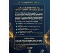 MIS APUNTES DE ARMONÍA MUSICAL: PRINCIPIOS Y USOS DEL SISTEMA CIFRADO ARMÓNICO (S.C.A)