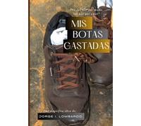 Mis botas gastadas.: "No las uso por moda, las uso por amor"
