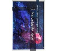 Mis cartas de héroe: Guía para vivir las virtudes y ser feliz (Pensar para ser feliz)