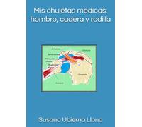 Mis chuletas médicas: hombro, cadera y rodilla