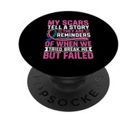 Mis Cicatrices cuentan una Historia Que recuerdan Cuando probamos BR PopSockets PopGrip Adhesivo