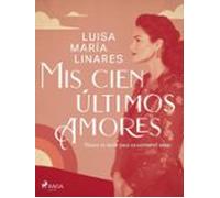 Mis Cien Últimos Amores (ebook)
