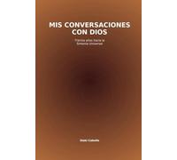 MIS CONVERSACIONES CON DIOS: TREINTA AÑOS HACIA LA SINTONIA UNIVERSAL (HAZLI FÁCIL :CIENCIA CONSCIENCIA)