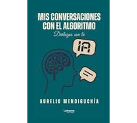 Mis conversaciones con el algoritmo