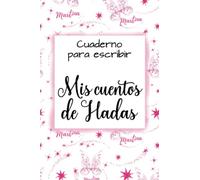 Mis cuentos de hadas: Cuaderno para escribir