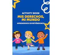 Mis Derechos, Mi Mundo: Libro de Actividades para Niños sobre los Derechos de la Infancia