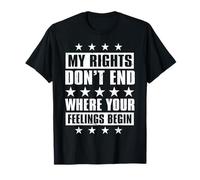 Mis derechos no terminan donde comienzan tus sentimientos Camiseta