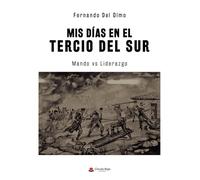 Mis días en el tercio sur: Mando vs Liderazgo (SIN COLECCION)