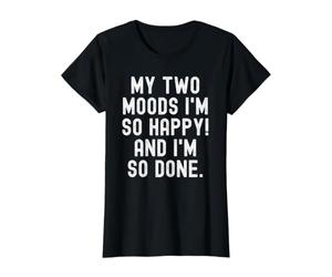 mis Dos Estados de ánimo Soy Tan Feliz y Estoy Tan Hecho Mujeres relacionadas Camiseta gráfica económica, Mujer, Negro, S