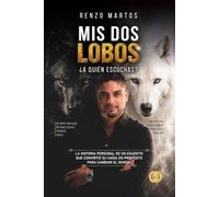 MIS DOS LOBOS: ¿A QUIÉN ESCUCHAS?