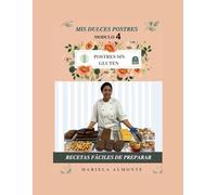 Mis Dulces Postres: Postres Sin Gluten