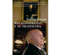 Mis economistas y su trastienda (Planeta)