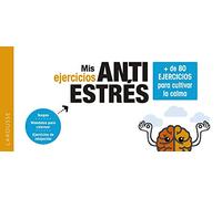 Mis ejercicios antiestrés – Más de 80 ejercicios para cultivar la calma – Larousse