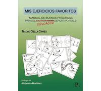 Mis ejercicios favoritos: Manual de buenas prácticas para el educador deportivo. Vol. 2
