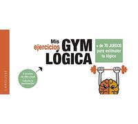 Larousse – Mis ejercicios GYM LÓGICA – Libros ilustrados/prácticos