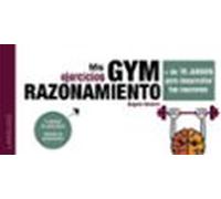 Mis ejercicios GYM RAZONAMIENTO: Más de 70 ejercicios para desarrollar tus neuronas (LAROUSSE - Libros Ilustrados/ Prácticos - Ocio y naturaleza - Ocio)