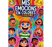 Mis Emociones en Colores: Un libro para colorear y explorar sentimientos