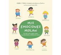 Mis emociones molan: Un libro para hablar sobre las emociones y reflexionar juntos (Emociones, valores y hábitos)
