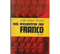 Mis encuentros con Franco (Testimonio de actualidad)