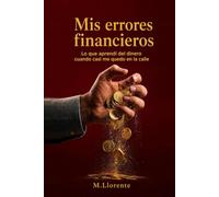 Mis errores financieros: Lo que aprendí del dinero cuando casi me quedo en la calle