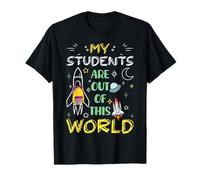 Mis estudiantes están fuera de este mundo Primer día de clases Camiseta
