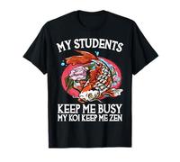 Mis Estudiantes me Mantienen Ocupado Mi Koi Keep Me Zen Camiseta