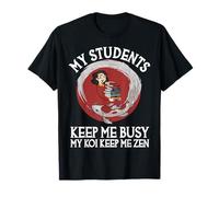 Mis Estudiantes me Mantienen Ocupado Mi Koi Keep Me Zen Camiseta