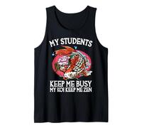 Mis Estudiantes me Mantienen Ocupado Mi Koi Keep Me Zen Camiseta sin Mangas