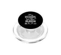 Mis Estudiantes Son la razón por la Que la educación Escolar de Maestros PopSockets PopGrip para MagSafe