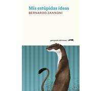 Mis estúpidas ideas | Bernardo Zannoni, Juan Carlos Gentile Vitale