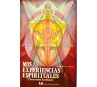 mis experiencias espirituales. (narraciones esotericas)