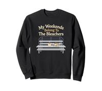 Mis Fines de Semana Pertenecen a The Bleachers Sports Parent Sudadera